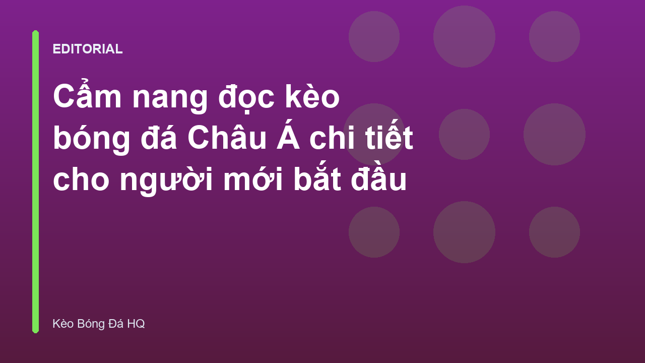 Hướng dẫn đọc kèo bóng đá Châu Á cho người mới